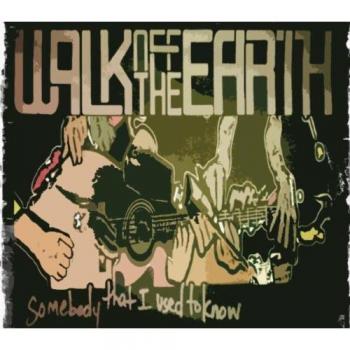 „Alte Bekanntschaft“ – Walk Off the Earth (Zeitstempel 06:05 am)