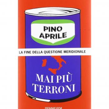 Mai più terroni. La fine della questione meridionale