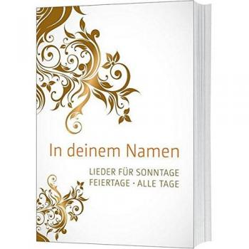 Christoph Zehendner In Deinem Namen: Lieder Für Sonntage. Feiertage. Alle Tage.