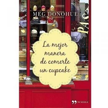 La mejor manera de comerte un cupcake (Tapa blanda con solapas).