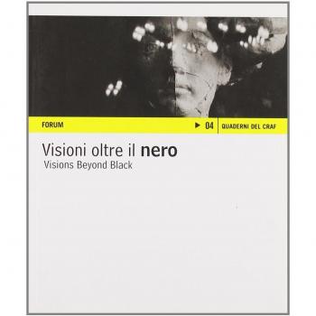 Visioni oltre il nero. Sette fotografi da Reggio Emilia. Ediz. italiana e inglese
