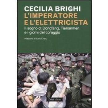 L'imperatore e l'elettricista. Il sogno di Dongfang, Tienanmen e i giorni del coraggio