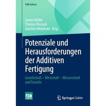 Potenziale und Herausforderungen der Additiven Fertigung