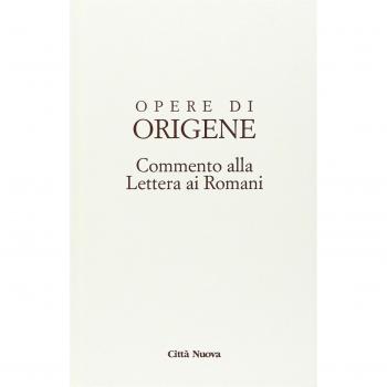 Opere di Origene. Testo latino a fronte. Commento alla Lettera ai romani
