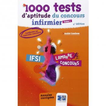 André Combres 1000 Tests D'Aptitude Du Concours D'Infirmier : Tome 1, Annales Corrigés