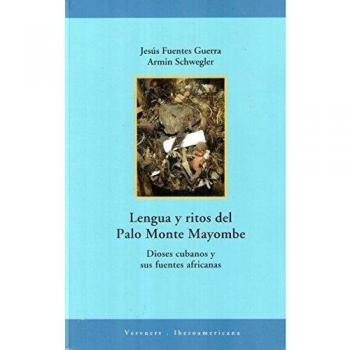 Lengua y ritos del Palo Monte Mayombe: dioses cubanos y sus fuentes africanas (Tapa blanda).