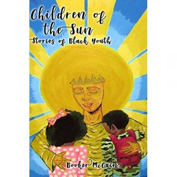 Children of the Sun: Stories of Black Youth Special Cover Edition