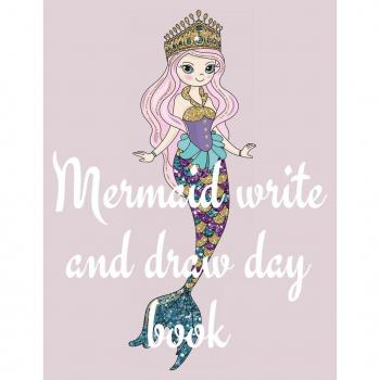 Mermaid write and draw day book