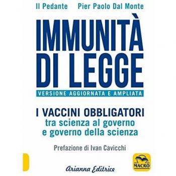 Immunità di legge. I vaccini obbligatori tra scienza al governo e...