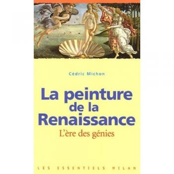 La peinture de la Renaissance : L'ère des génies