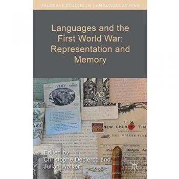 Languages and the First World War: Representation and Memory (Palgrave Studies in Languages at War)
