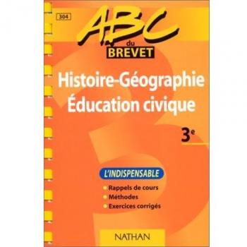 ABC du brevet : histoire-géographie, éducation civique