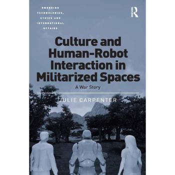 Vitalsource Technologies, Inc. Culture And Human-robot Interaction In Militarized Spaces