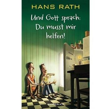 Und Gott sprach: Du musst mir helfen!