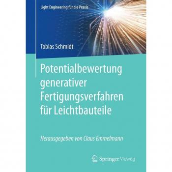 Potentialbewertung generativer Fertigungsverfahren für Leichtbauteile