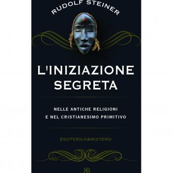 L' iniziazione segreta nelle antiche religioni e nel cristianesimo primitivo