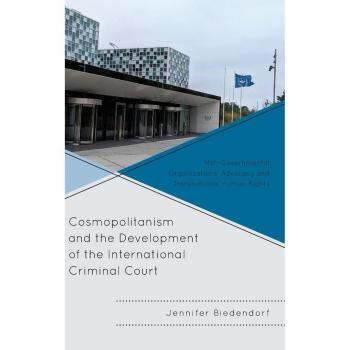 Cosmopolitanism and the International Criminal Court: Advocacy and Human Rights Development