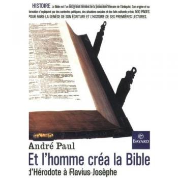 Et l'homme créa la Bible. D'Hérodote à Flavius Josèphe (Domaine Bibliqu)