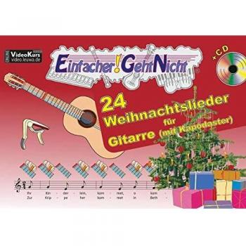 Einfacher! Geht-Nicht: 24 Weihnachtslieder für Gitarre mit CD: Das besondere Notenheft für Anfänger