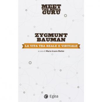 La vita tra reale e virtuale. Meet the media guru