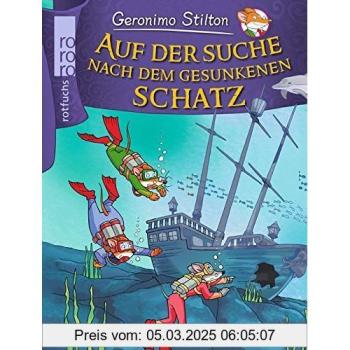 Auf der Suche nach dem gesunkenen Schatz: Deutsche Erstausgabe (Geronimo Stilton)
