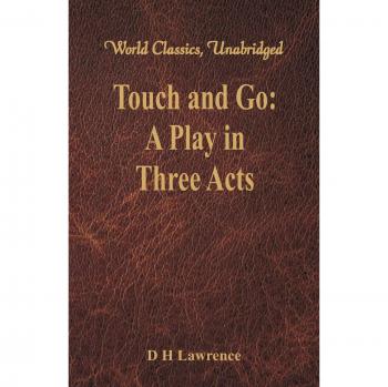 Touch and Go: A Play in Three Acts