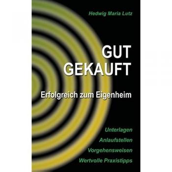 Immobilienkauf ohne Reue: So kaufe ich mein Eigenheim privat und professionell