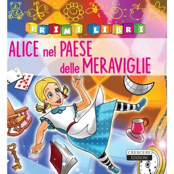 Alice nel paese delle meraviglie. Ediz. a colori