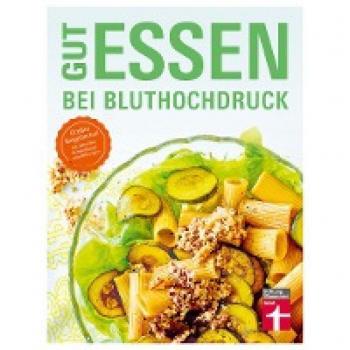 Gut essen bei Bluthochdruck: Großer Ratgeber