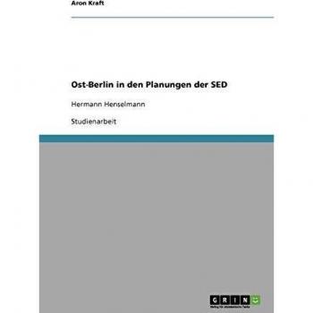 Ost-Berlin in den Planungen der SED: Hermann Henselmann