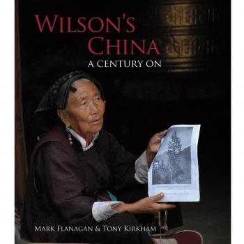 Wilson's China A Century On, Mark Flanagan,  Hardback