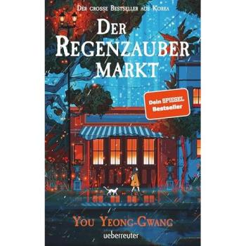 Der Regenzaubermarkt: Der Feel-Good-Bestseller aus Korea