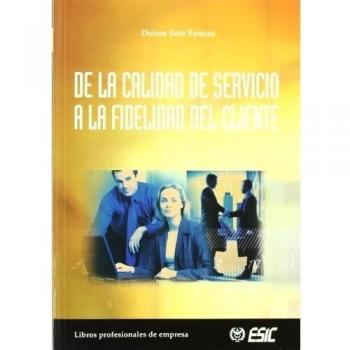 DE LA CALIDAD DE SERVICIO A LA FIDELIDAD DEL CLIENTE