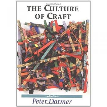 The Culture of Craft by Peter Dormer