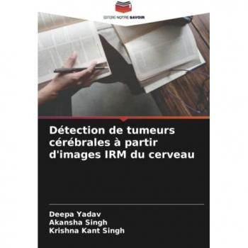 Yadav, Deepa: Détection de tumeurs cérébrales à partir d'images IRM du cerveau