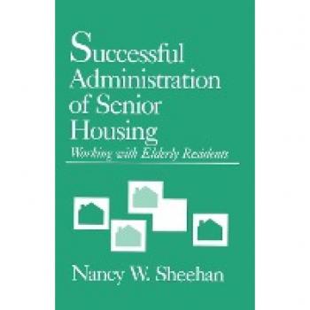 Sheehan, Nancy W.: Successful Administration of Senior Housing