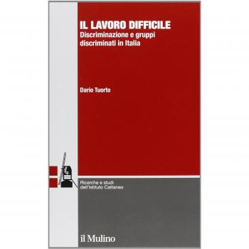 Il lavoro difficile. Discriminazione e gruppi discriminati in Italia