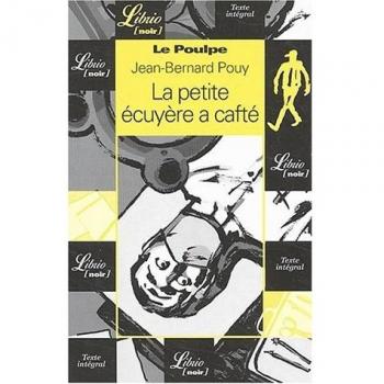 Le Poulpe : La petite écuyère a cafté