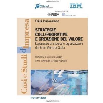 Strategie coll@borative e creazioni di valore. Esperienze di imprese e organizzazioni del Friuli Venezia Giulia