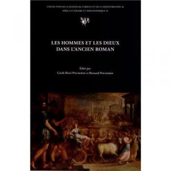 Les hommes et les dieux dans l'ancien roman : Actes du colloque de Tours, 22-24 octobre 2009