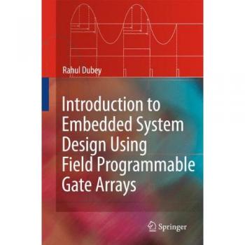 Introduction to Embedded System Design Using Field Programmable Gate Arrays
