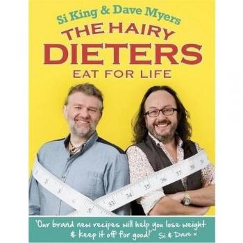The Hairy Dieters Eat for Life: How to Love Food, Lose Weight and Keep it Off for Good!