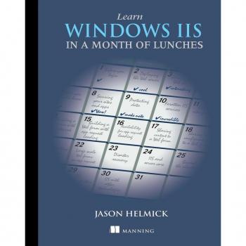 Learn Windows IIS in a Month of Lunches