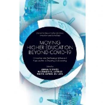 Moving Higher Education Beyond Covid-19: Innovative and Technology-enhanced Approaches to Teaching and Learning (Emerald Studies in Higher Education, Innovation and Technology)