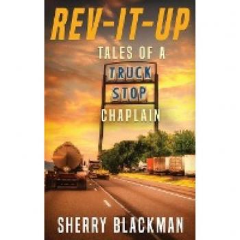 REV-IT-UP Tales of a Truck Stop Chaplain