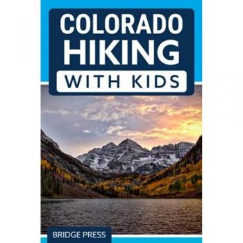 Colorado Hiking with Kids: 50 Hiking Adventures for Families