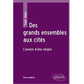 Des grands ensembles aux cités : l'avenir d'une utopie