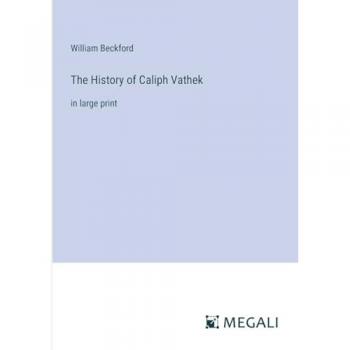 The History of Caliph Vathek: in large print