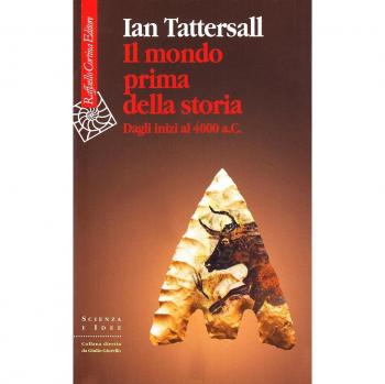 Il mondo prima della storia. Dagli inizi al 4000 a. C.