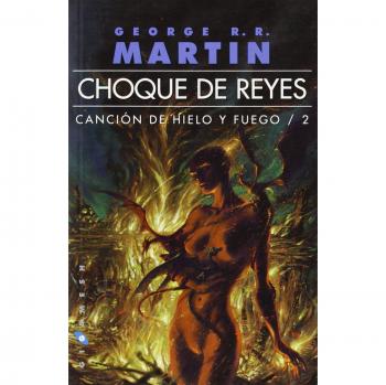 Canción de hielo y fuego 02. Choque de reyes